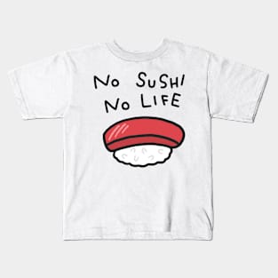 No Sushi No Life Funny Anime Sushi Logo Manga Japanese Food Word Kids T-Shirt